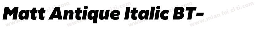 Matt Antique Italic BT字体转换